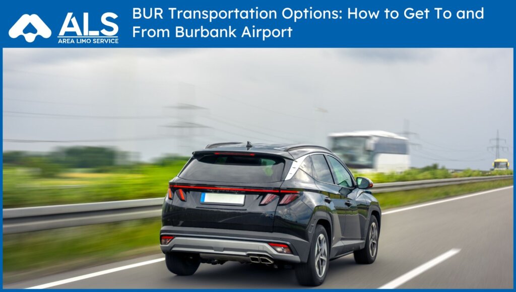 BUR Transportation Options How to Get To and From Burbank Airport